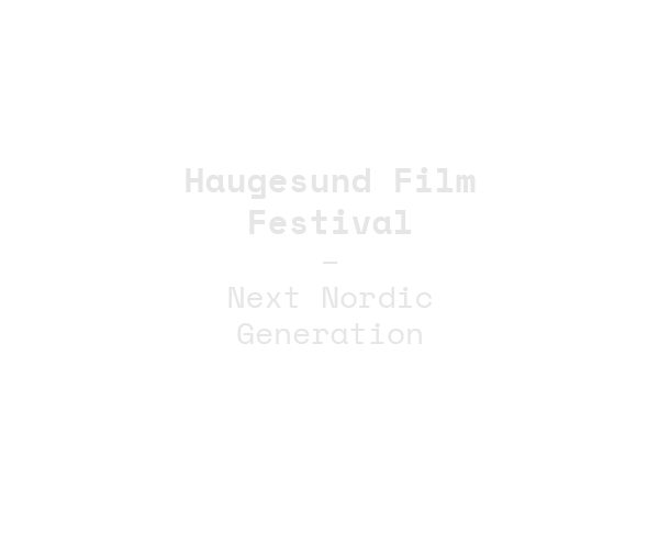 Haugesund Film Festival - Next Nordic Generation